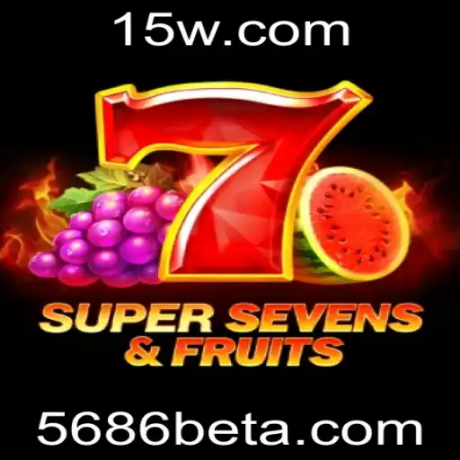 Descubra a Emoção do Jogo 7SuperSevensFruits com 5686bet